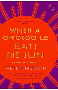 When a Crocodile Eats the Sun: A Memoir of Africa