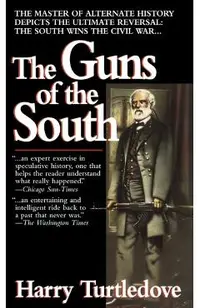 The Guns of the South: A Novel of the Civil War