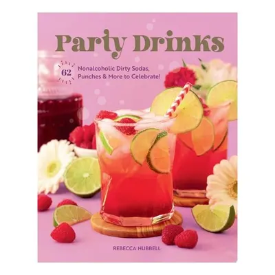 Party Drinks 62 Nonalcoholic Dirty Sodas, Punches & More to Celebrate!