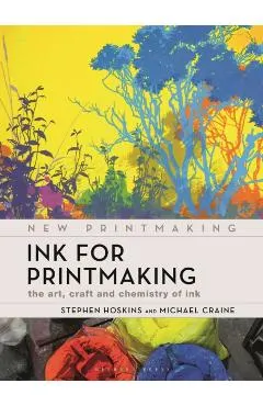 Ink for Printmaking - Professor Stephen (university Of The West Of England Hoskins