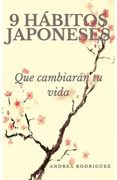 9 Hábitos Japoneses Que Cambiarán Tu Vida / 9 Japanese Habits That Will Change Your Life