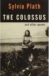 The Colossus: And Other Poems