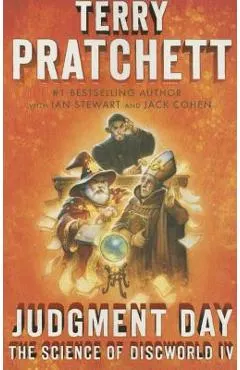 Judgment Day: Science of Discworld IV