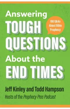 Answering Tough Questions about the End Times: 100 Q&as about Bible Prophecy