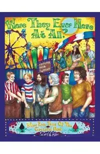 Were They Ever Here at All? More Epic Tales of the Grateful Dead
