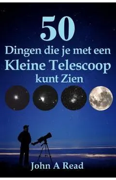 50 Dingen die je met een Kleine Telescoop kunt Zien