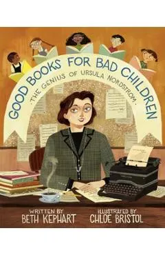 Good Books for Bad Children: The Genius of Ursula Nordstrom