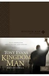 Kingdom Man Devotional: Daily Inspiration for Fulfilling Your Destiny