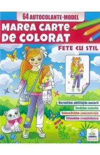 Marea carte de colorat. 64 autocolante. Fete cu stil