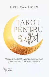 Tarot pentru suflet - Paperback brosat - Kate Van Horn