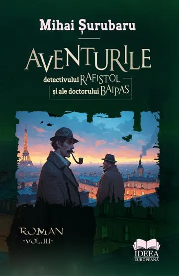 Aventurile detectivului Rafistol si ale doctorului Baipas Vol.3