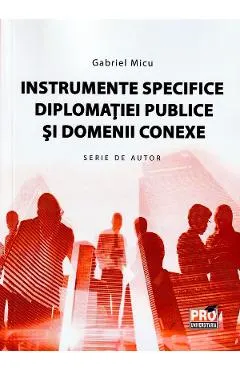 Instrumente specifice diplomatiei publice si domenii conexe