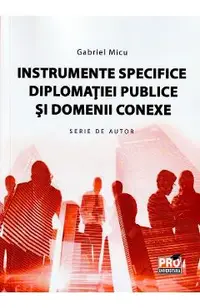 Instrumente specifice diplomatiei publice si domenii conexe
