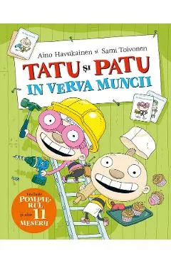 Tatu si Patu in verva muncii