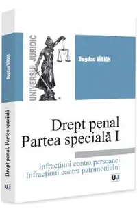 Drept penal. Partea speciala I. Infractiuni contra persoanei