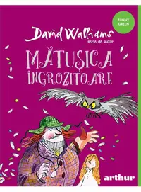 Mătușica îngrozitoare - Hardcover - David Edward Walliams