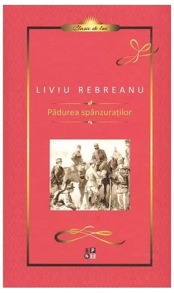 Pădurea spânzuraților - Hardcover - Liviu Rebreanu