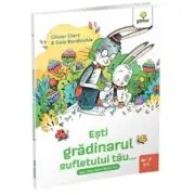 Esti gradinarul sufletului tau... sau secretul fericirii