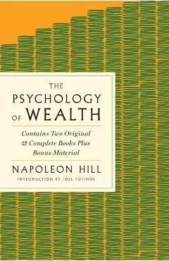 The Psychology of Wealth: The Practical Guide to Prosperity and Success