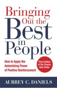 Bringing Out the Best in People: How to Apply the Astonishin