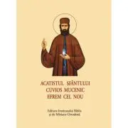 Acatistul Sfantului Cuvios Mucenic Efrem cel Nou