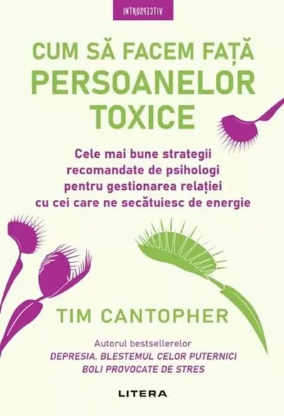 Cum să facem față persoanelor toxice - Paperback brosat - Dr. Tim Cantopher