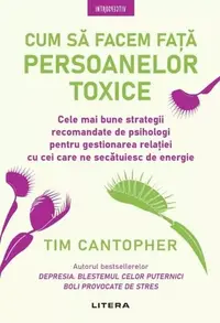 Cum să facem față persoanelor toxice - Paperback brosat - Dr. Tim Cantopher