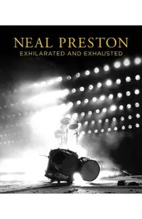 Neal Preston: Exhilarated and Exhausted