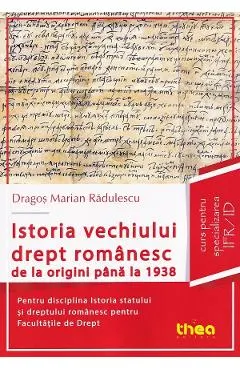 Istoria vechiului drept romanesc de la origini pana la 1938