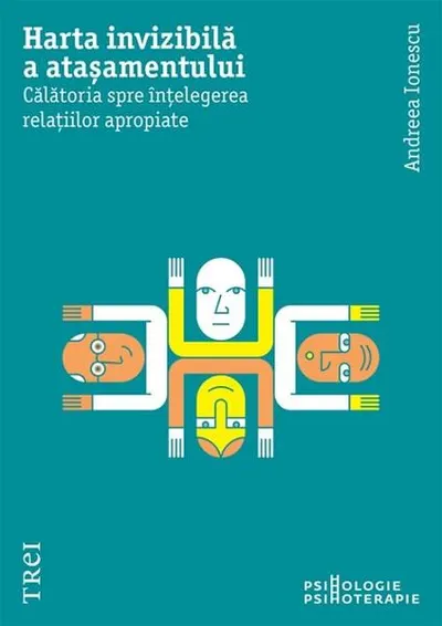 Harta invizibilă a atașamentului - Paperback brosat - Andreea Ionescu