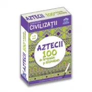 Aztecii. 100 de intrebari si raspunsuri