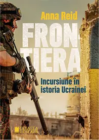 Frontiera. Incursiuni în istoria Ucrainei