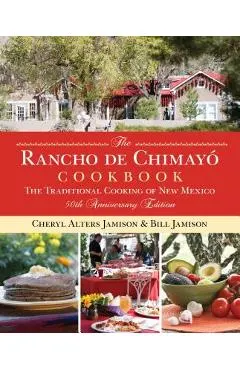 Rancho de Chimayo Cookbook: The Traditional Cooking of New Mexico