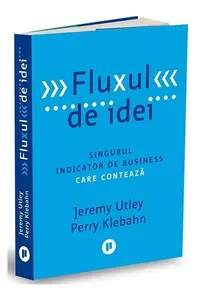Fluxul de idei - Paperback brosat - Jeremy Utley, Perry Klebahn