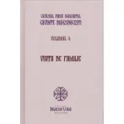 Viata de familie. Cuvinte duhovnicesti volumul 4. Editie cartonata
