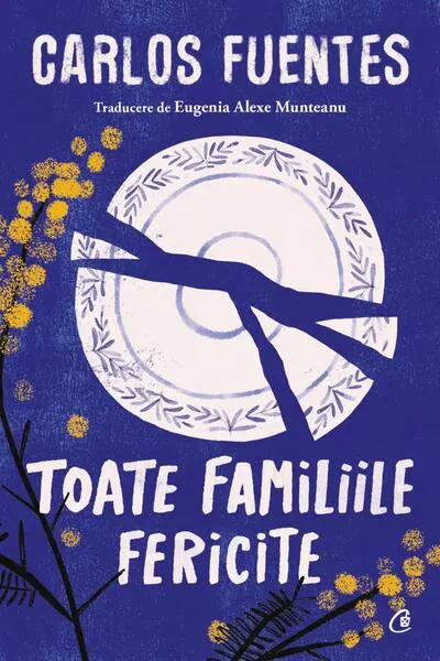Toate familiile fericite - Paperback brosat - Carlos Fuentes