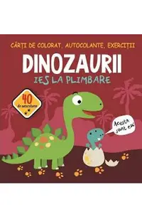 Dinozaurii ies la plimbare. Carti de colorat, autocolante, exercitii