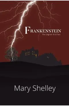 Frankenstein the Original 1818 Text (Reader's Library Classics)