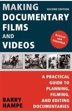 Making Documentary Films and Videos: A Practical Guide to Planning, Filming, and Editing Documentaries