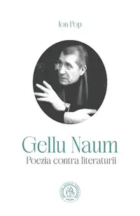 Gellu Naum: poezia contra literaturii - Paperback brosat