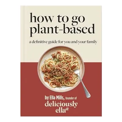 Deliciously Ella How to Go Plant-Based