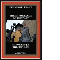 The Importance of the Past / Importanta trecutului (editie bilingva romano-engleza)