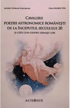 Cavalerii poeziei astronomice romanesti de la inceputul secolului 20