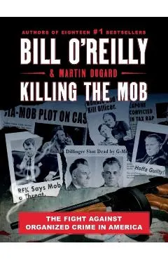 Killing the Mob: The Fight Against Organized Crime in America