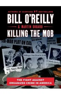 Killing the Mob: The Fight Against Organized Crime in America