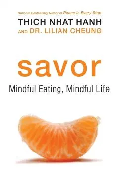 Savor: Mindful Eating, Mindful Life