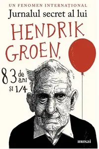 Jurnalul secret al lui Hendrik Groen, 83 de ani si 1/4
