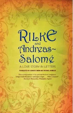 Rilke and Andreas-Salom�: A Love Story in Letters