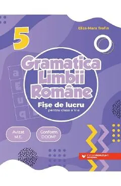 Gramatica limbii romane - Clasa 5 - Fise de lucru
