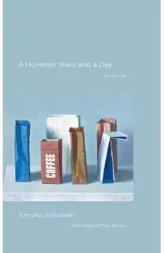 A Hundred Years and a Day: 34 Stories